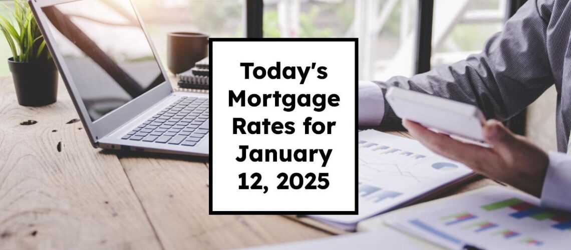 Today’s Mortgage Rates for January 12, 2025: Trends & Insights